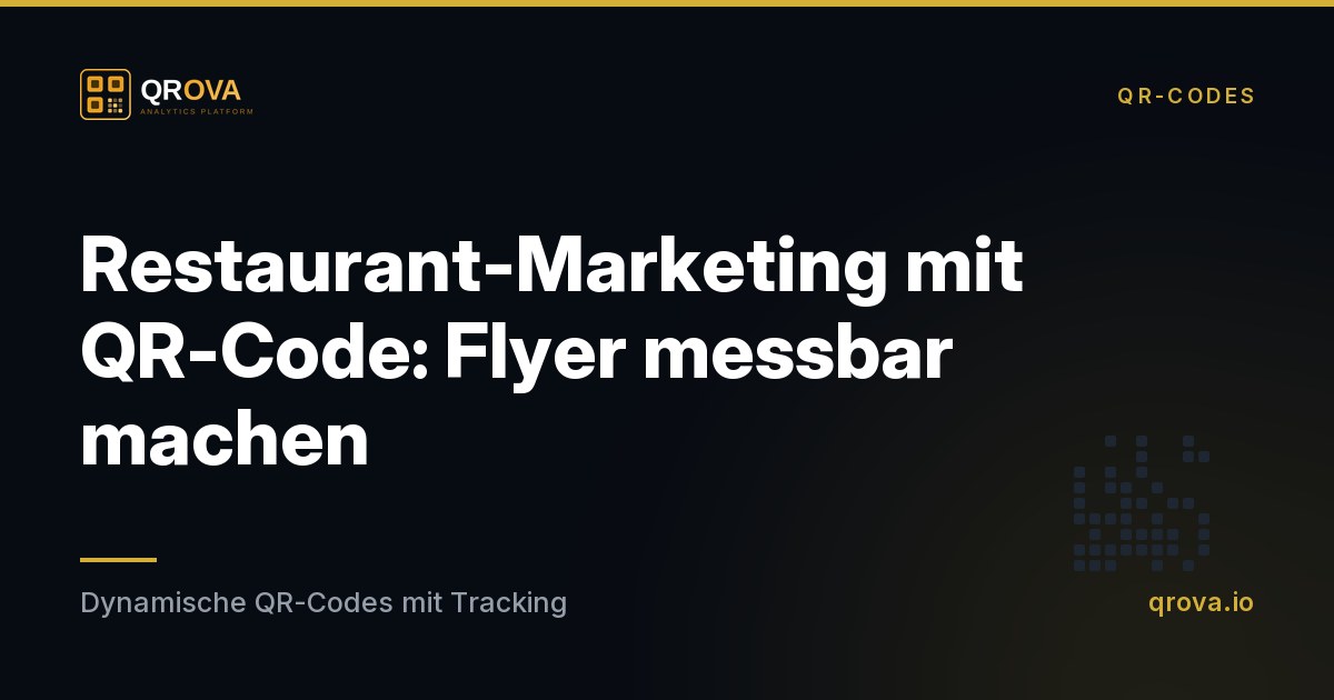 Restaurant-Marketing mit QR-Code: Flyer messbar machen