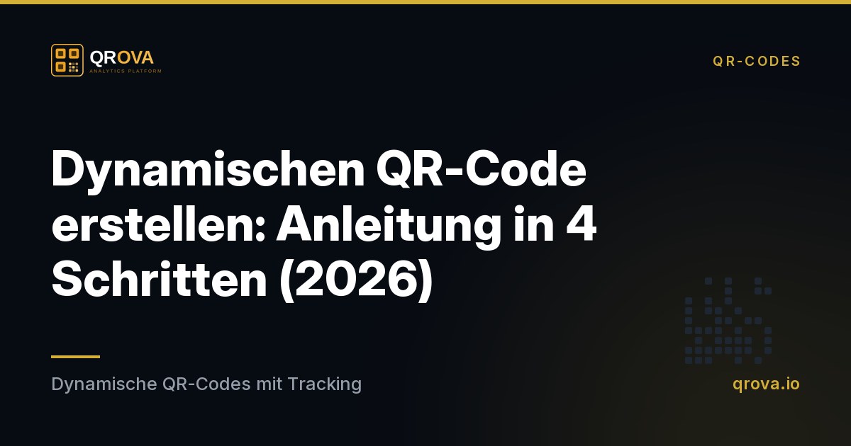 Dynamischen QR-Code erstellen: Anleitung in 4 Schritten (2026)