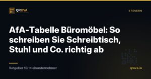AfA-Tabelle Büromöbel: So schreiben Sie Schreibtisch, Stuhl und Co. richtig ab
