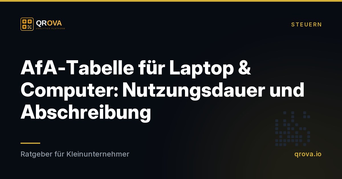 AfA-Tabelle für Laptop & Computer: Nutzungsdauer und Abschreibung