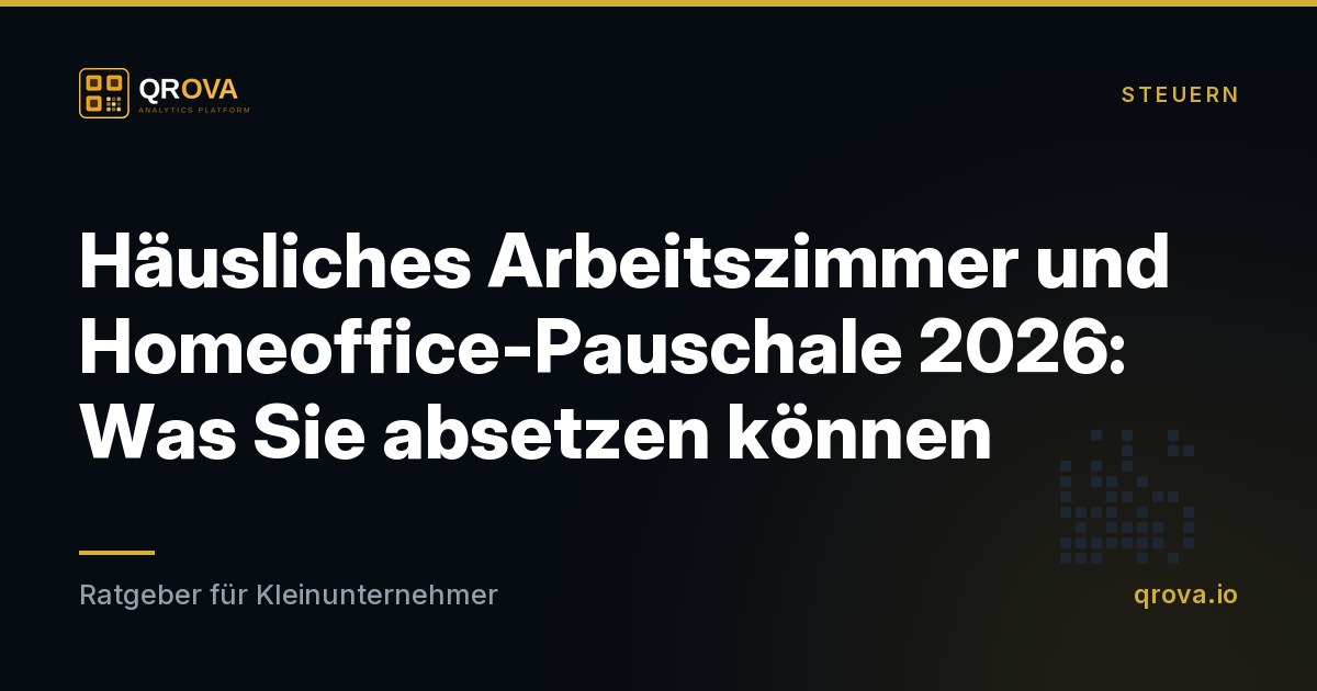 Häusliches Arbeitszimmer und Homeoffice-Pauschale 2026: Was Sie absetzen können