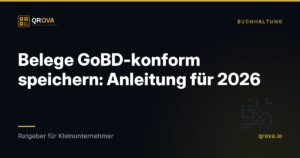 Belege GoBD-konform speichern: Anleitung für 2026