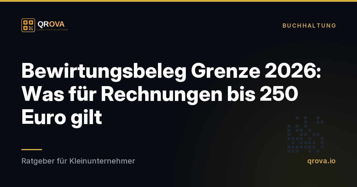 Bewirtungsbeleg Grenze 2026: Was für Rechnungen bis 250 Euro gilt