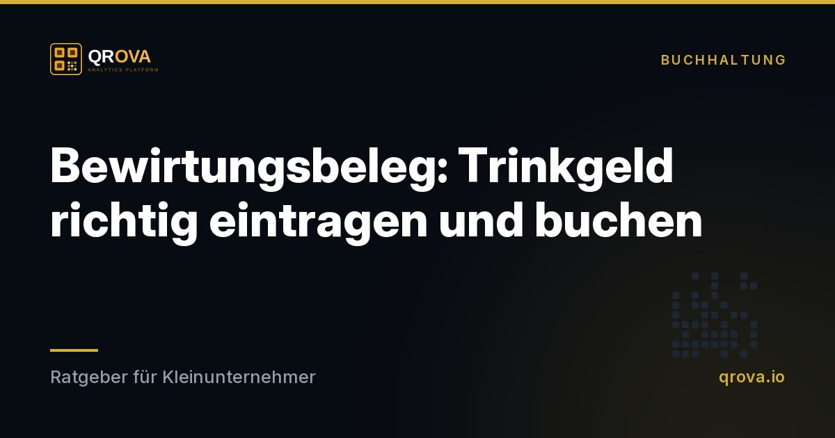 Bewirtungsbeleg: Trinkgeld richtig eintragen und buchen