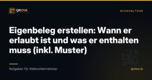 Eigenbeleg erstellen: Wann er erlaubt ist und was er enthalten muss (inkl. Muster)
