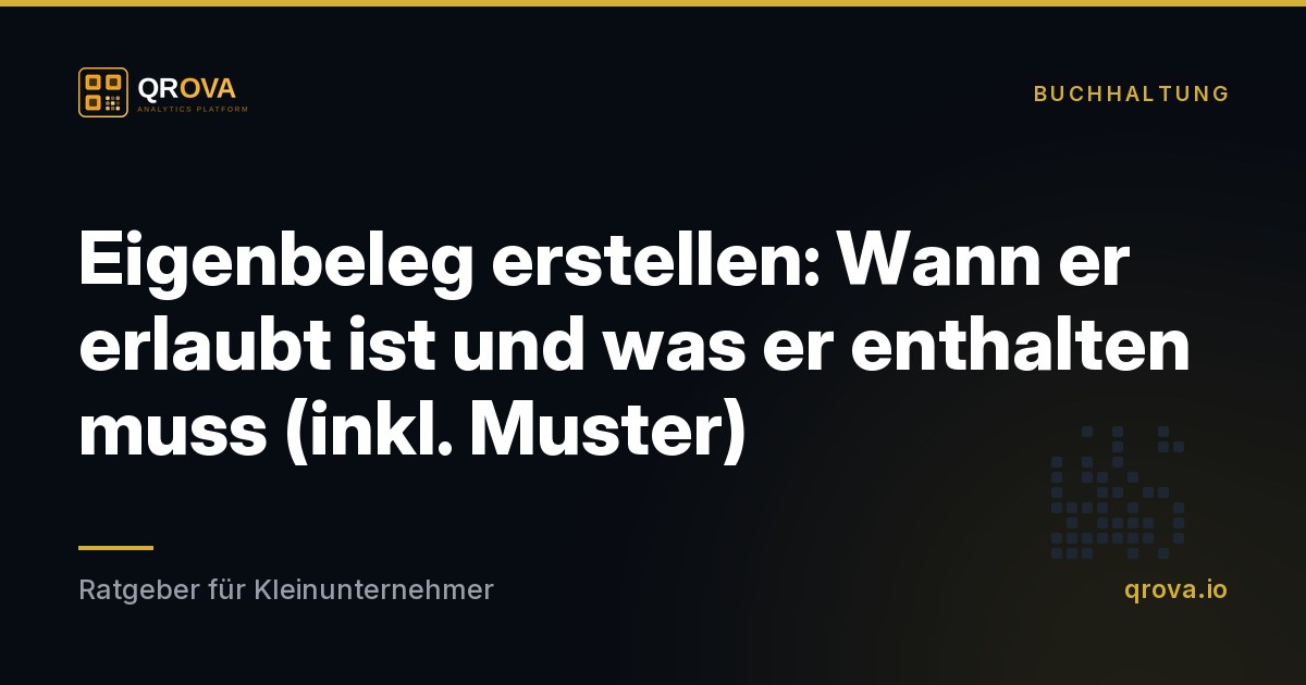 Eigenbeleg erstellen: Wann er erlaubt ist und was er enthalten muss (inkl. Muster)