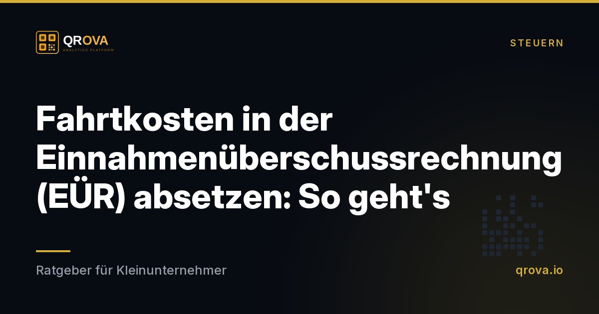 Fahrtkosten in der Einnahmenüberschussrechnung (EÜR) absetzen: So geht’s