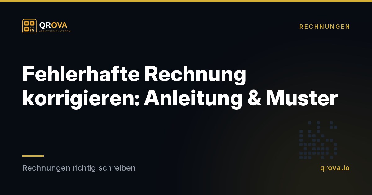 Fehlerhafte Rechnung korrigieren: Anleitung & Muster