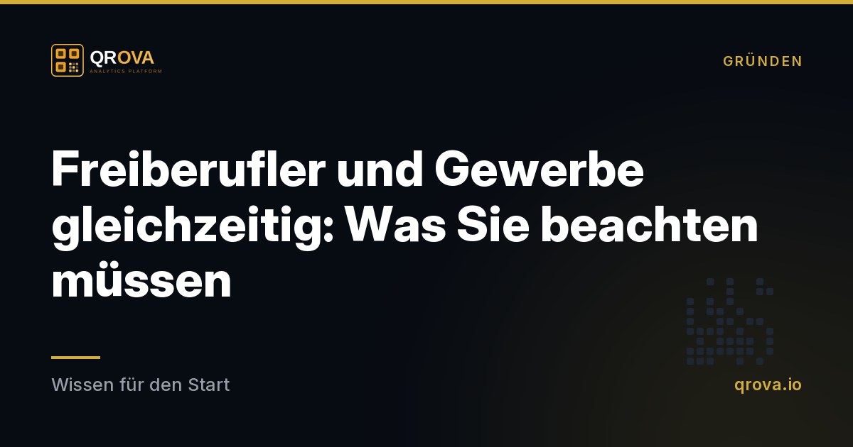 Freiberufler und Gewerbe gleichzeitig: Was Sie beachten müssen