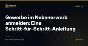 Gewerbe im Nebenerwerb anmelden: Eine Schritt-für-Schritt-Anleitung