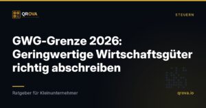 GWG-Grenze 2026: Geringwertige Wirtschaftsgüter richtig abschreiben