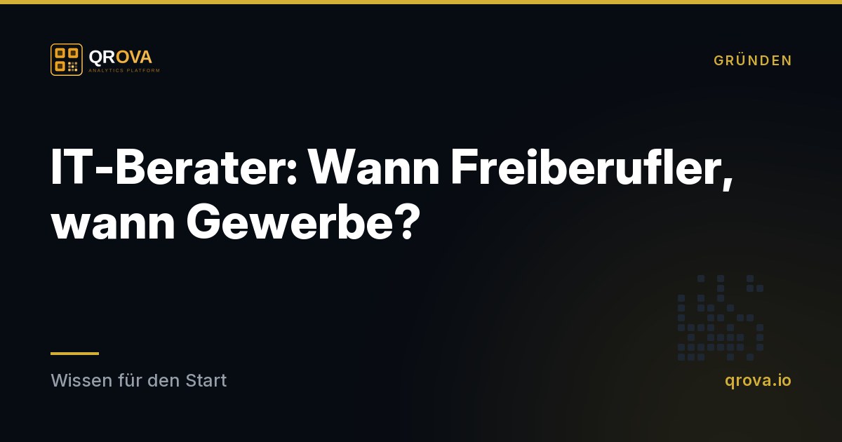 IT-Berater: Wann Freiberufler, wann Gewerbe?
