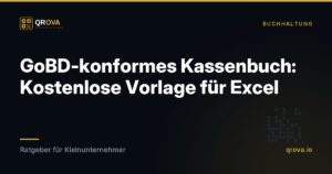 Kassenbuch GoBD-konform führen: Pflichtangaben und Excel-Risiken