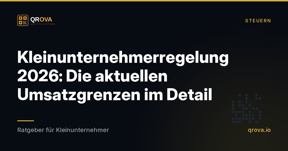 Kleinunternehmerregelung 2026: Die aktuellen Umsatzgrenzen im Detail