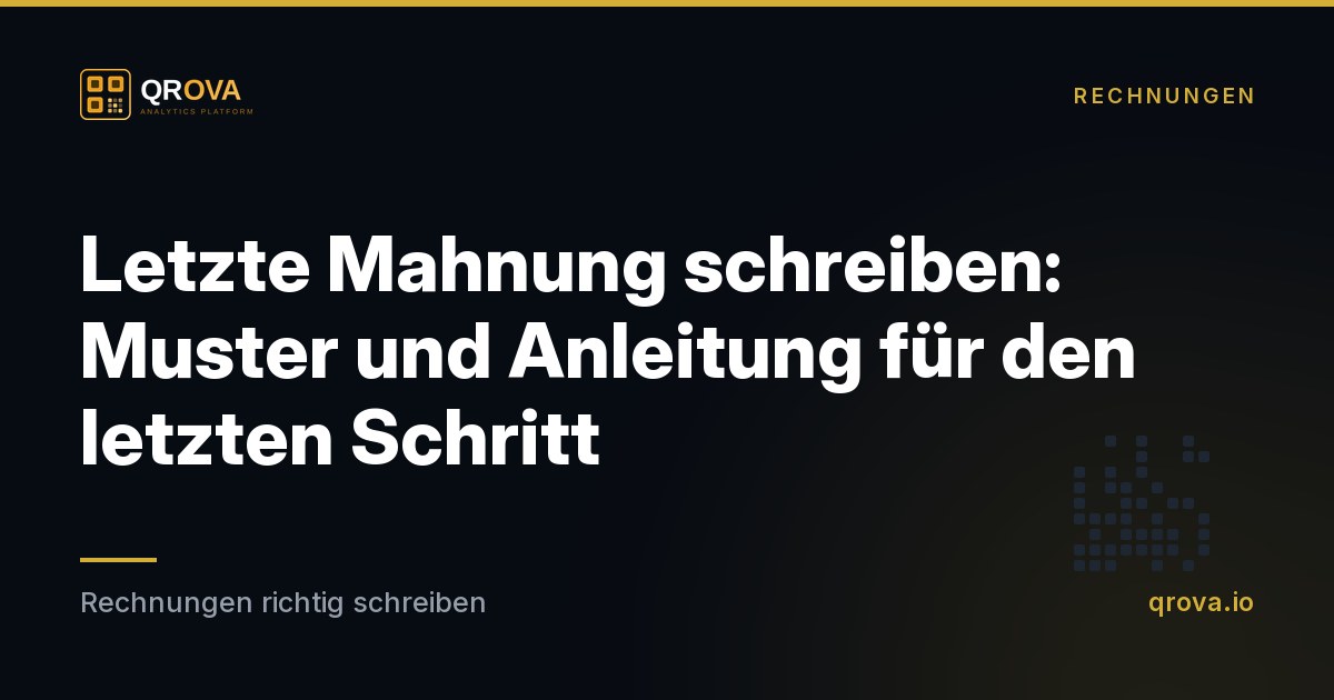 Letzte Mahnung schreiben: Muster und Anleitung für den letzten Schritt