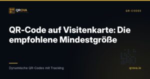 QR-Code auf Visitenkarte: Die empfohlene Mindestgröße