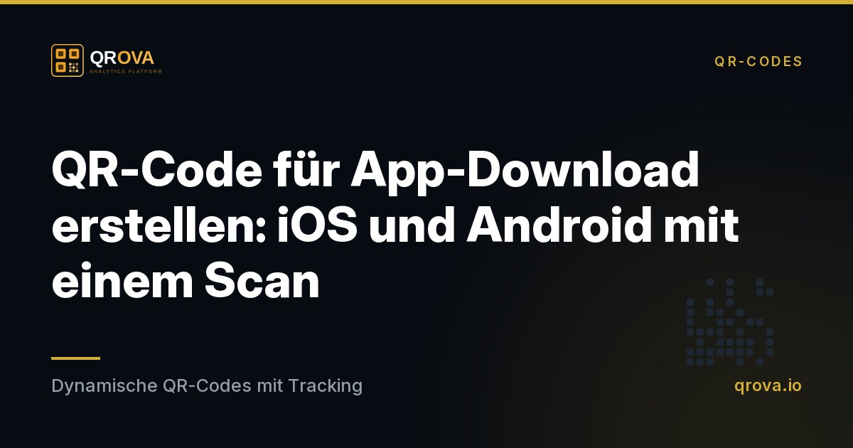 QR-Code für App-Download erstellen: iOS und Android mit einem Scan