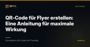 QR-Code für Flyer erstellen: Eine Anleitung für maximale Wirkung