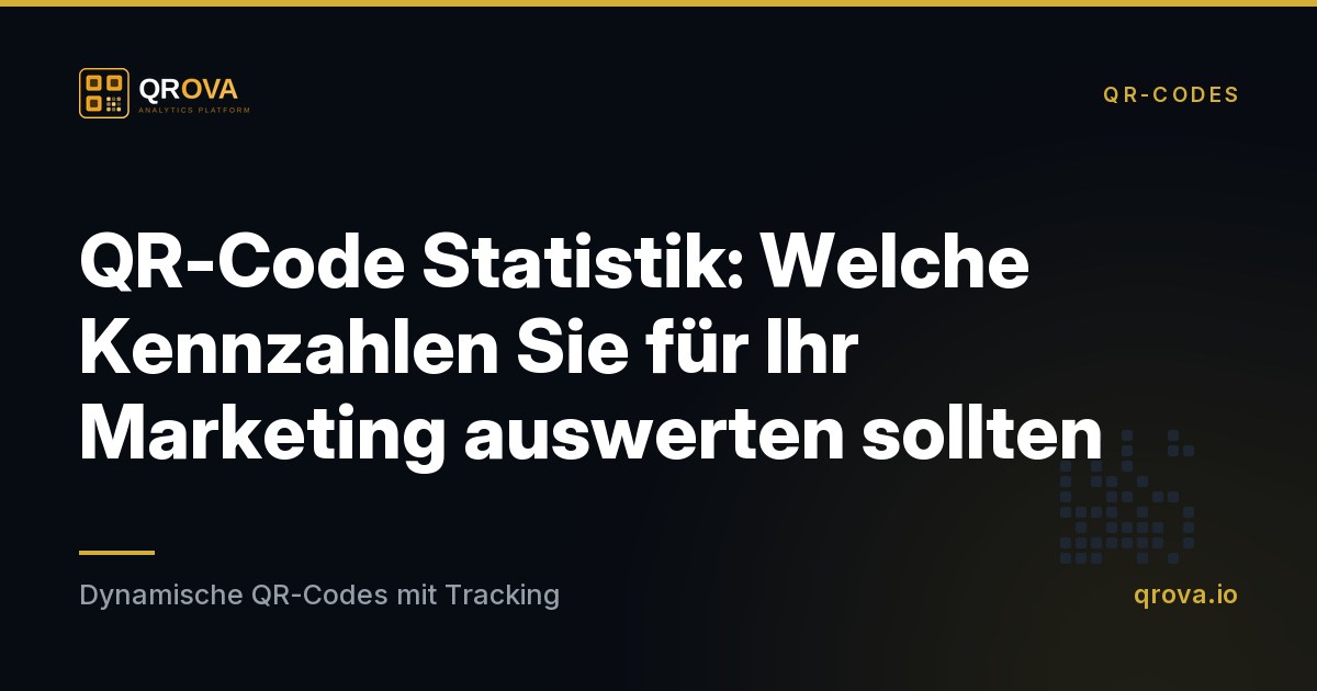 QR-Code Statistik: Welche Kennzahlen Sie für Ihr Marketing auswerten sollten