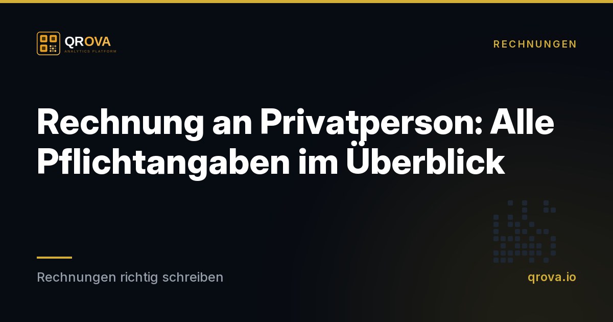 Rechnung an Privatperson: Alle Pflichtangaben im Überblick