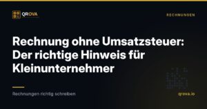 Rechnung ohne Umsatzsteuer: Der richtige Hinweis für Kleinunternehmer