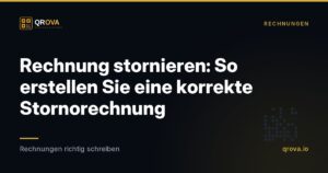 Rechnung stornieren: So erstellen Sie eine korrekte Stornorechnung