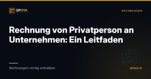 Rechnung von Privatperson an Unternehmen: Ein Leitfaden