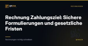 Rechnung Zahlungsziel: Sichere Formulierungen und gesetzliche Fristen