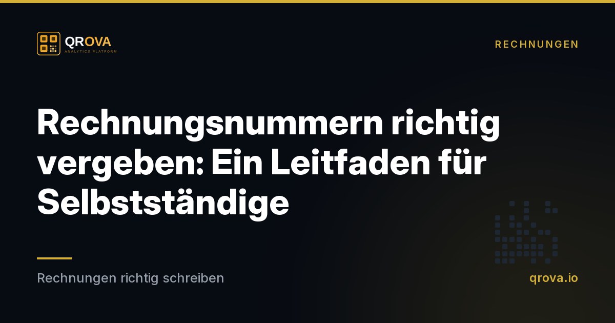 Rechnungsnummern richtig vergeben: Ein Leitfaden für Selbstständige