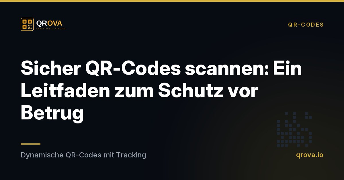 Sicher QR-Codes scannen: Ein Leitfaden zum Schutz vor Betrug