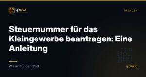 Steuernummer für das Kleingewerbe beantragen: Eine Anleitung