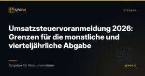 Umsatzsteuervoranmeldung 2026: Grenzen für die monatliche und vierteljährliche Abgabe