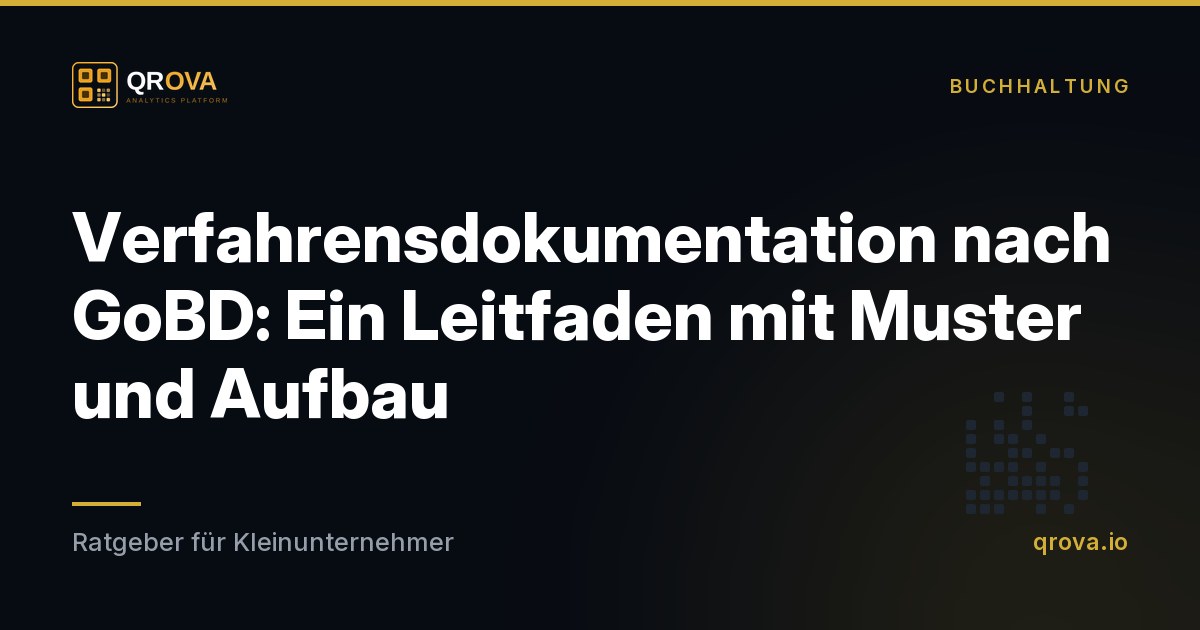 Verfahrensdokumentation nach GoBD: Ein Leitfaden mit Muster und Aufbau