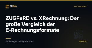 ZUGFeRD vs. XRechnung: Der große Vergleich der E-Rechnungsformate