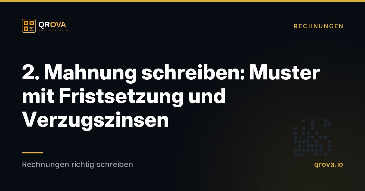 2. Mahnung schreiben: Muster mit Fristsetzung und Verzugszinsen